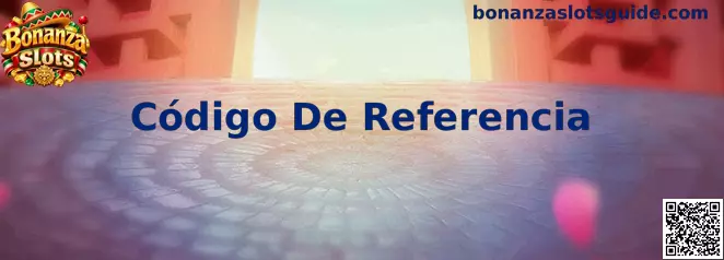 Guía visual sobre dónde ingresar un Código De Referencia en Bonanza Slots