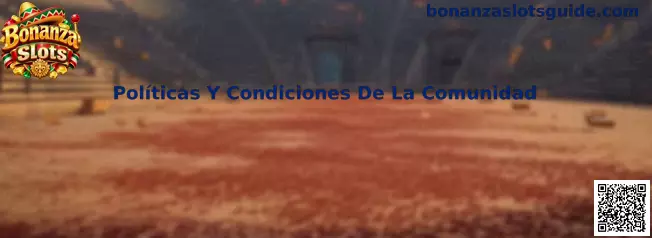 Guía sobre Políticas Y Condiciones De La Comunidad de Bonanza Slots