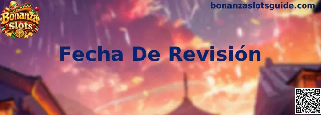 Fecha de revisión en Bonanza Slots