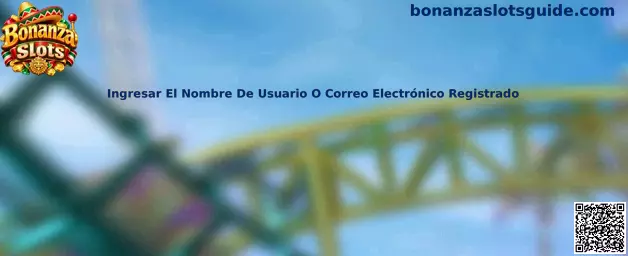 Guía para ingresar el nombre de usuario o correo electrónico registrado en Bonanza Slots