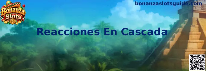 Representación de las Reacciones En Cascada en Bonanza Slots