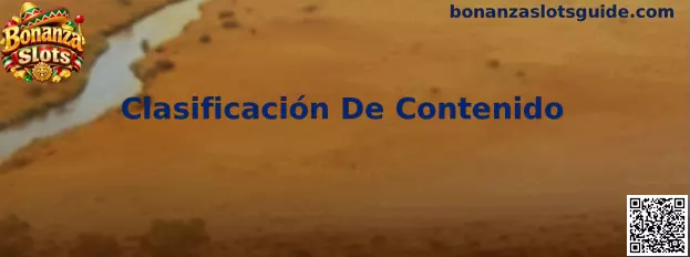 Guía visual sobre clasificación de contenido, edad, controles familiares y seguridad en Bonanza Slots