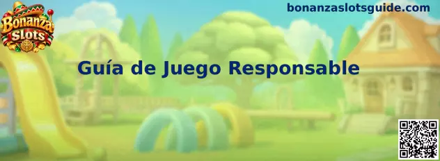 Guía de juego responsable de Bonanza Slots
