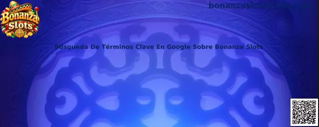 Búsqueda de términos clave en Google sobre Bonanza Slots