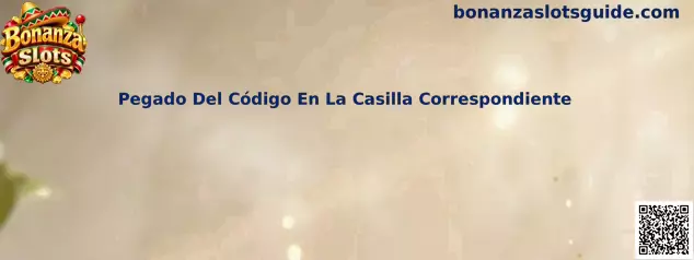 Guía visual para pegar correctamente un código en una casilla de formulario de Bonanza Slots