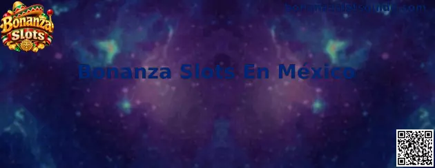 Guía informativa de Bonanza Slots En México