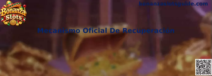 Guía del Mecanismo Oficial De Recuperación de Bonanza Slots